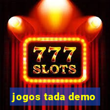 jogos tada demo